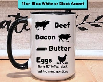 Carnivore Diet Mug: Beef, Bacon, Butter, Eggs (11oz or 15oz)