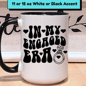 In My Engaged Era Mug - Engagement Gift - Bride to Be Gifts - Engagement Present for Friend - Engaged Gifts for Daughter - Future Bride Gift