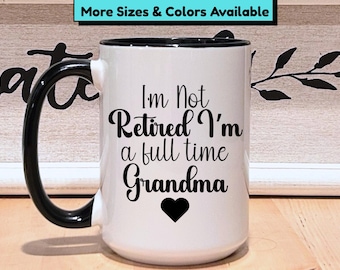 Funny Retired Grandma Coffee Mug - Retirement Gift for Grandma