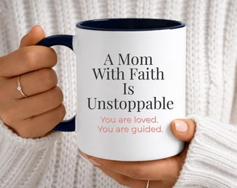 Christian Mom Mug, Faith Inspired Mug, A Mom With Faith Is Unstoppable, Mother's Day Gift for Her