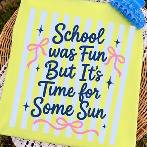 School was Fun But It's Time for Some Sun PNG, Last Day Of School PNG , Teacher Summer Shirt Design, School is Out Png