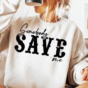 Somebody Save Me svg  Country Music png , cowboy, Jelly Roll Shirt, Country Music PNG, Nashville Shirt, Nashville PNG, Son Of A Sinner
