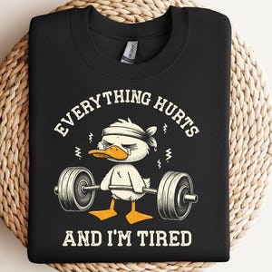 Everything Hurts And I'm Tired PNG, Funny Duck Fitness Gym png file , workout coaches trainers png ,Joke fitness enthusiasts workout png
