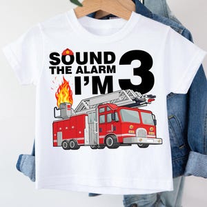 Sound the alarm i'm 3 svg  Kids Fire Truck 3rd Birthday Boy  Svg , Png Boys Birthday Shirt Svg Firefighter 3rd birthday svg download