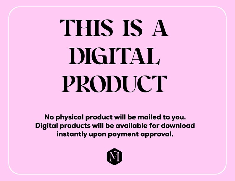 Op de afbeelding: Een roze achtergrond met witte randen en zwarte tekst die luidt: "THIS IS A DIGITAL PRODUCT." Extra tekst vermeldt dat er geen fysiek product wordt verzonden en digitale producten na betaling te downloaden zijn.