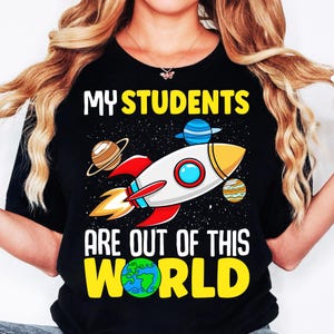 My Students Are Out of This World, Teacher Planets Astronomy Classroom Theme, Back to School instant digital downloads SVG PNG