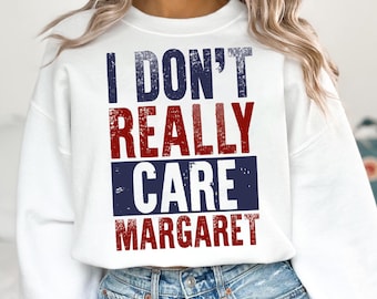 I Don&#39;t Really Care Margaret PNG , Vintage I Don&#39;t Really Care Margaret Funny SVG file digital download