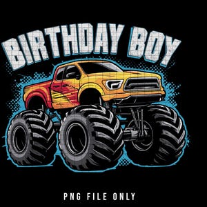 Birthday Boy Monster Truck Birthday PNG, Birthday Boy png file shirt , Monster Truck Family Birthday png sublimation desig download png file