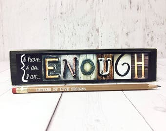 I am Enough Sign, Encouragement Gift, Encouraging Gift, Encouraging Words of Encouragement, Gift for Her, Inspirational Gift for women Loved