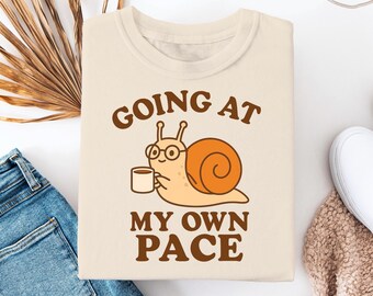 Funny Snail Shirt | Going at My Own Pace T-Shirt | Mental Health Self Care Tee | Introvert Animal Shirt | Cute Coffee Snail Gift for Her