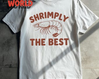 Einfach das Beste T-Shirt mit Garnelenmotiv, lustiges T-Shirt mit Meeresfrüchte-Wortspiel für Damen und Herren, süßes Geschenk für Garnelenliebhaber