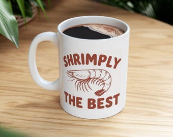 Shrimply the Best Mug - Funny Shrimp Pun Coffee Cup, Cute Seafood Gift for Shrimp Lovers, Ceramic Mug, Gift for Seafood Enthusiasts, Ocean