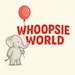Whoopsie World