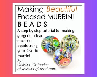 Tutorial - Making Encased MURRINI BEADS Lampwork eBook - 200 Color Photos 90 Pages - easy to follow step-by-step