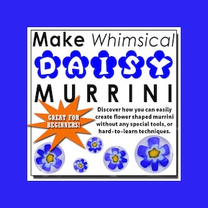 Tutorial - Make Whimsical DAISY MURRINI - Lampworking eBook Downloadable PDF - Easy & great for Beginners!