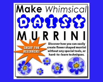 Tutorial - Make Whimsical DAISY MURRINI - Lampworking eBook Downloadable PDF - Easy & great for Beginners!