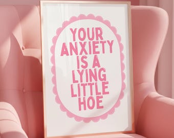 Your Anxiety Is A Lying Little Hoe Print, Retro Quote Wall Art, Funny Quote print, Retro Poster, Swearing Print Modern Home Art Trendy