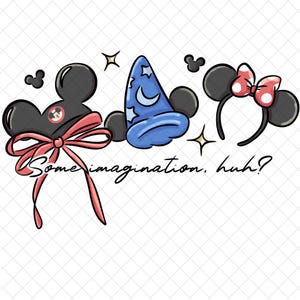 May include: Illustration of three themed headwear items: a black Mickey Mouse ear hat with a pink bow, a blue wizard hat with a crescent moon and stars, and a Minnie Mouse ear headband with a red bow. Text reads "Some imagination, huh?"