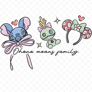 May include: A whimsical illustration featuring a blue alien character with a pink bow, a green voodoo doll, and a pair of mouse ear headbands with floral patterns. The phrase "Ohana means family" is written in cursive.