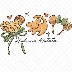May include: A graphic featuring Simba, mouse ear headbands, and the phrase "Hakuna Matata." The Simba illustration is in a light orange color, with a green bow. The mouse ears have a paw print and geometric design.