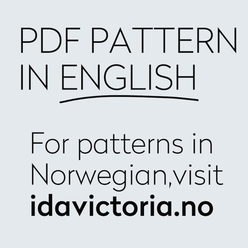May include: PDF pattern in English. For patterns in Norwegian, visit idavictoria.no
