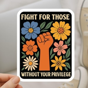 Subtle Fight For Those Without Your Privilege Feminist Protest Political Sticker, Women Resist Floral, Anti Racism, Feminist