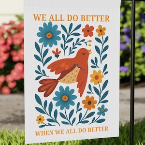 We All Do Better Garden Flag | Equality flag | Social Justice, Equal Rights, Progressive Yard Decor, Activist Gift, Political Statement Flag