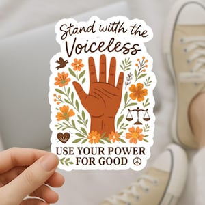 Stand mit dem stimmlosen Kiss-Cut-Aufkleber | Setze deine Kraft für das Gute ein | Feministisch | Menschenrecht | Aktivist Aufkleber | Soziale Gerechtigkeit