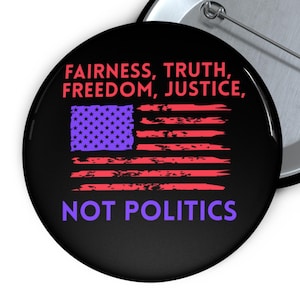 Fairness Truth Freedom Justice Not Politics Pin Button – Political Statement Gift, Protest Badge, Activist Lapel Pin, Civil Rights Accessory