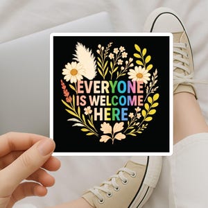 Everyone Is Welcome Here Sticker, LGBTQ Support Sticker, Human Rights Sticker, More Pride Less Prejudice Sticker, Proud Ally