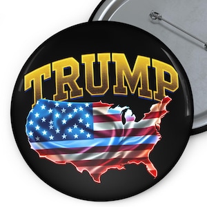 Donald Trump Pin Button  MAGA Supporter Badge | Conservative Political Pin | Trump 2024 Election Accessory in 3 Sizes