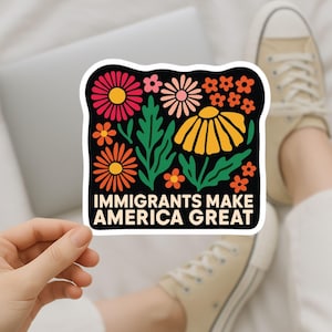 Pegatina &quot;Los inmigrantes hacen grande a Estados Unidos&quot; / Feminista / Derechos Humanos / Derechos de las mujeres políticas / Pegatina política / Haz grande a Estados Unidos