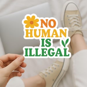 No Human Is Illegal Kiss-Cut Aufkleber | Feministisch | Menschenrecht | Aufkleber für Frauenrechte | Politischer Sticker