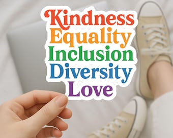 Kindness Equality Vinyl Sticker: Progressive Feminist Human Rights Decal