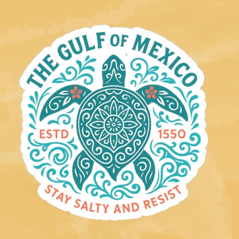 May include: A circular sticker with a teal sea turtle design, surrounded by the words "THE GULF OF MEXICO" and "STAY SALTY AND RESIST". The design includes floral and swirl elements, with the year "1550" and "ESTD" in red.