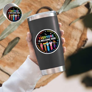 Everyone Is Welcome Here Sticker | LGBTQ+ Pride Diversity Inclusion Vinyl Decal, Progressive Activist Sticker, Equality Gift