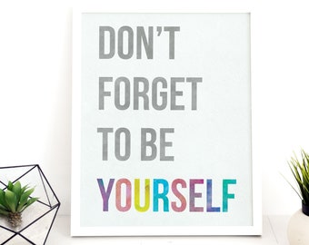 Don't Forget to Be Yourself - Watercolor Print on Watercolor Paper - Prints are not framed.