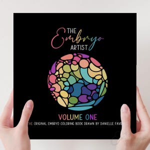 The Embryo Artist Coloring Book - Volume 1 - IVF - Fertility - Surrogacy