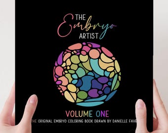 The Embryo Artist Coloring Book - Volume 1 - IVF - Fertility - Surrogacy