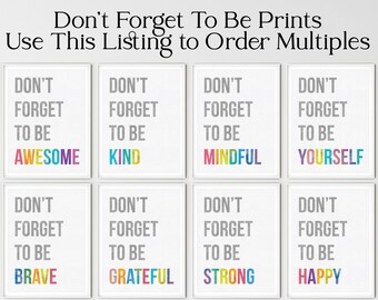 Don't Forget to Be Awesome, Brave, Strong, Grateful, Kind, Happy, and more. - Watercolor Print on Watercolor Paper - Prints are not framed.