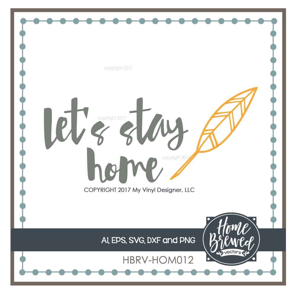 Download Let's Stay Home SVG Silhouette Feather Vector Art Free | Etsy