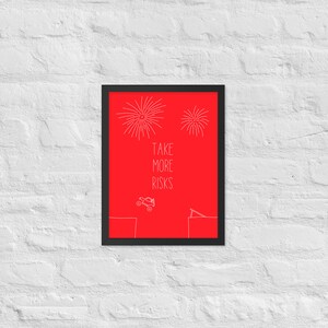 Take More Risks - Family Values Framed Poster