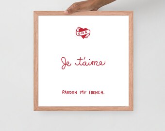 Pardon My French - Gerahmtes Kunstdruck