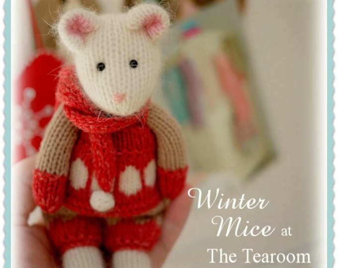 Mouse Knitting Pattern/ 2 WINTER Mice at the TEAROOM Toy Knitting Pattern/ Christmas/ Festive