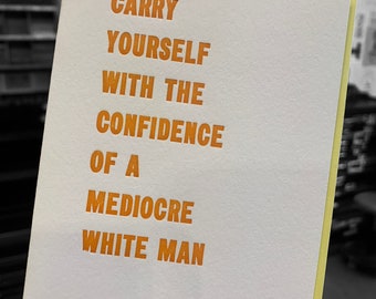 Carry yourself with confidence card, womens card, confidence, white man, mantra