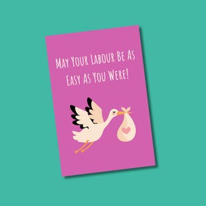 May Your Arbeit Be As easy As You Were, lustige Schwangerschaftskarte, lustige freche neue Babykarte, Glückwünsche, lustige Babypartykarte