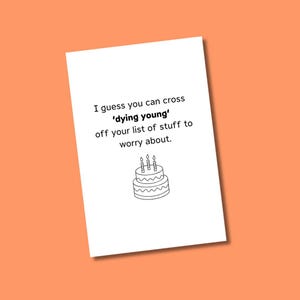 Je suppose que vous pouvez rayer le mot « mourant » de votre liste de choses à faire pour une carte d'anniversaire coquine amusante pour un ami ou un membre de la famille