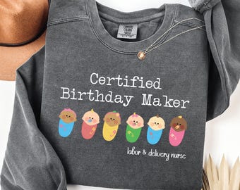 Comfortkleuren grappig shirt voor arbeid en bevalling, L&D-sweatshirt, sweater babyverpleegster Grad kwartrits, t-shirt gecertificeerd verjaardagsmaker