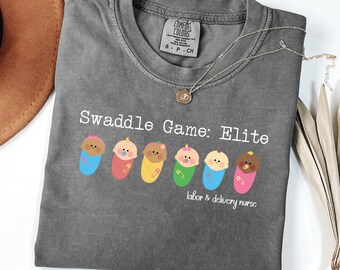Comfortkleuren Grappig shirt voor arbeid en bevalling, shirt L&D-sweatshirt, sweater babyverpleegster Grad kwartrits, Swaddle Game Elite