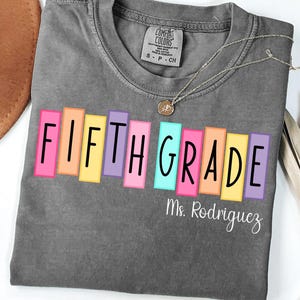 Comfort Colors Fifth Grade Teacher, Fifth Grade Teacher Team Shirt, Personalized Teacher Shirt, First Day of School, Back to School